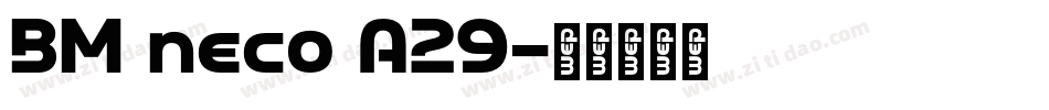 BM neco A29字体转换